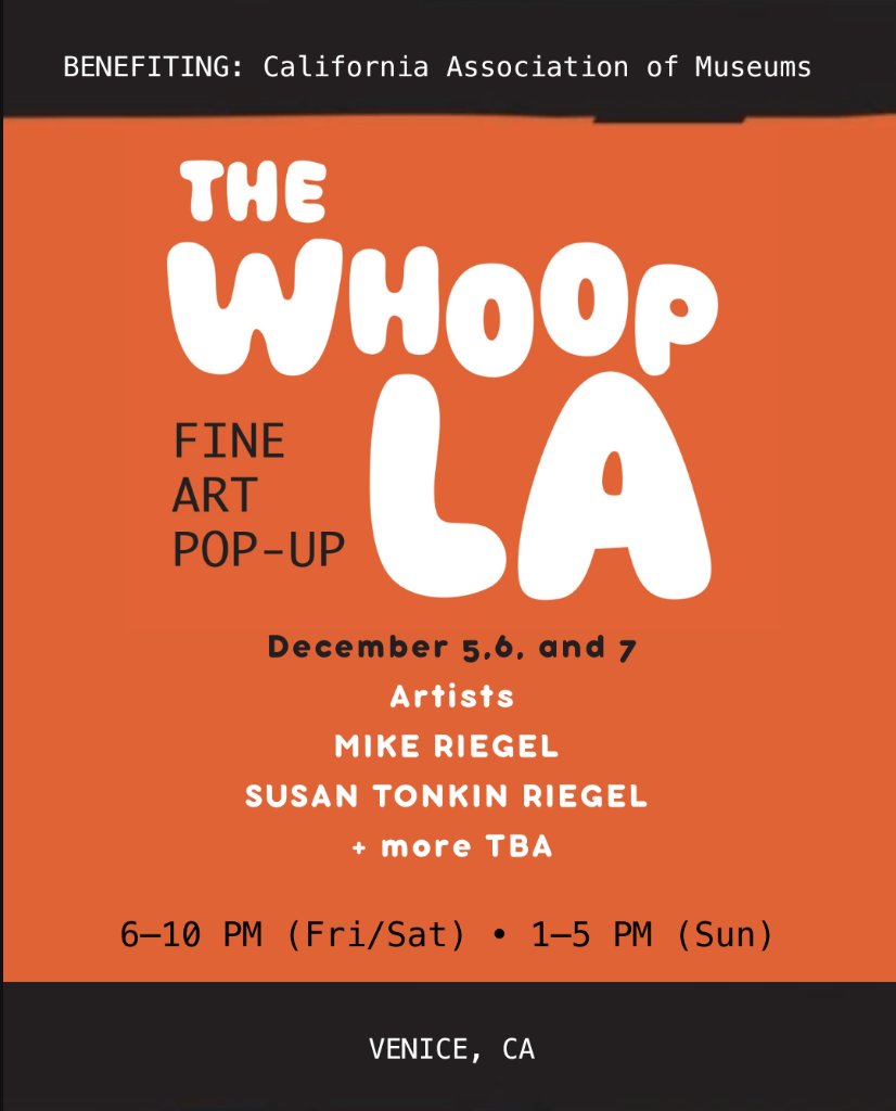 The WhoopLA Fine Art Pop-Up in Venice, CA — kinetic sculpture, residency paintings, multidisciplinary art — benefiting California Association of Museums
